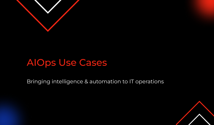 AIOps Use Cases