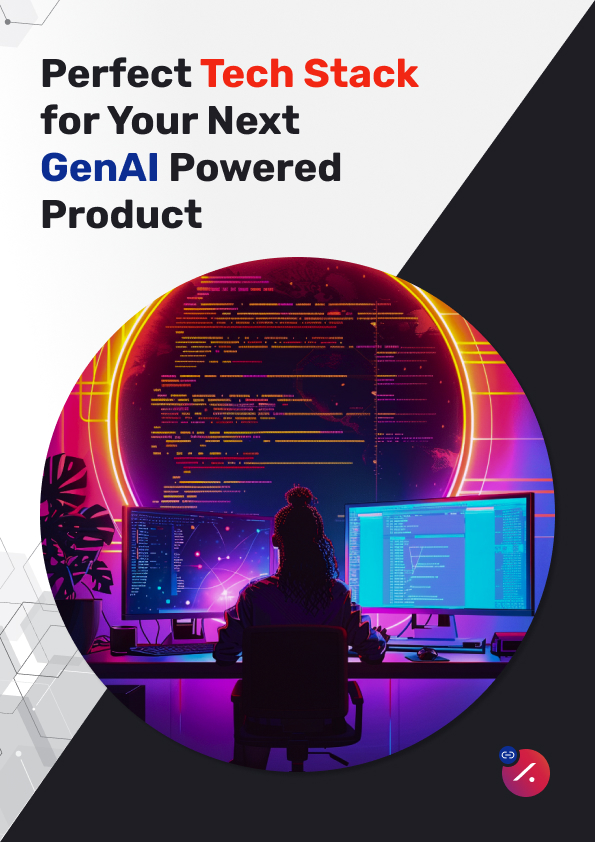 Perfect Tech Stack For Your Next GenAI Powered Product