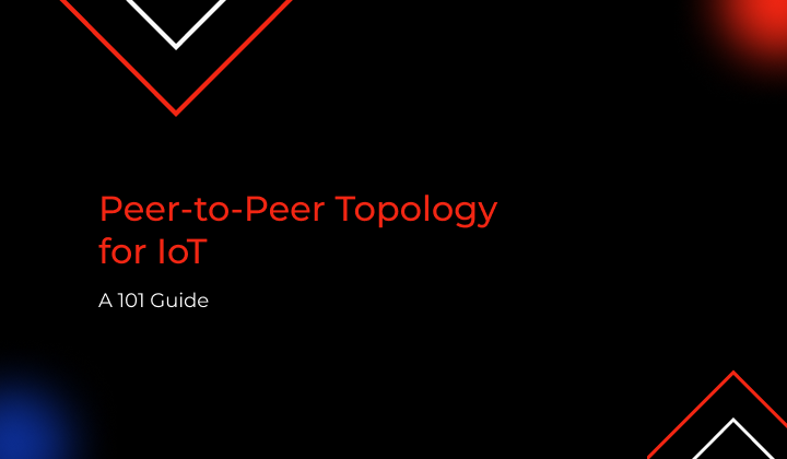 Peer-to-Peer Topology for IoT